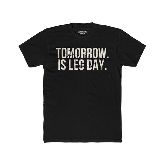 TOMORROW. IS LEG DAY