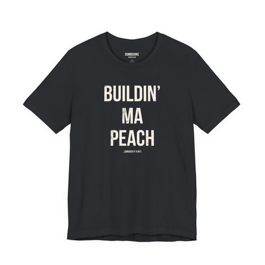 BUILDIN' MA PEACH